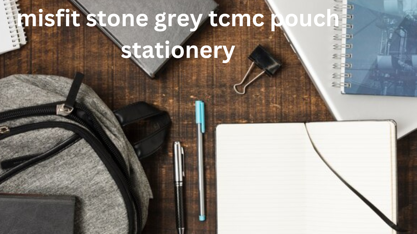 The Misfit Stone Grey TCMC Pouch Stationery: Your New Favorite Organizer